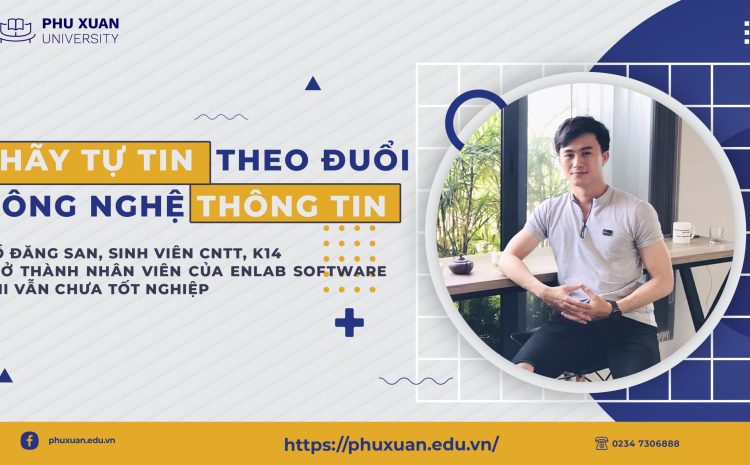  Câu chuyện của chàng sinh viên CNTT được Enlab Software nhận vào khi vẫn chưa tốt nghiệp