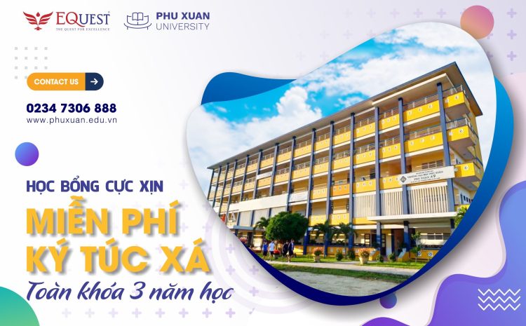  Học bổng miễn phí ký túc xá toàn khoá cho Tân sinh viên Đại học Phú Xuân